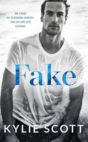 Romantická beletria Fake - Kylie Scott