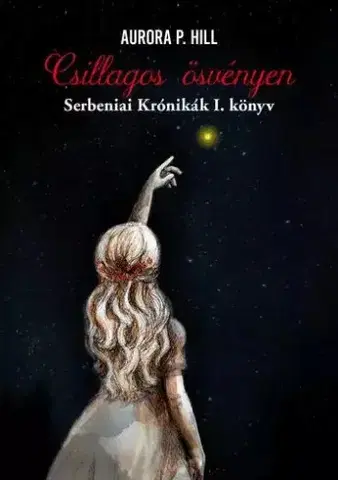 Fantasy, upíri Csillagos ösvényen - Aurora P. Hill