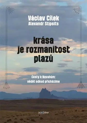 Mystika, proroctvá, záhady, zaujímavosti Krása je rozmanitost plazů - Václav Cílek,Alexandr Stipsits