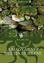 Svetové dejiny, dejiny štátov A magyar nép múltja és jelene 2. - Elek Benedek