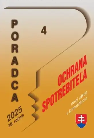 Zákony, zbierky zákonov Poradca 4/2025 - Zákon o ochrane spotrebiteľa – nový zákon s komentárom