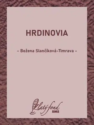 Romantická beletria Hrdinovia - Božena Slančíková-Timrava