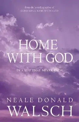 Kresťanstvo Home with God - Neale Donald Walsch