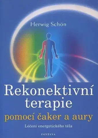 Aura, čakry, mandaly, kamene Rekonektivní terapie pomocí čaker a aury - Schön Herwig