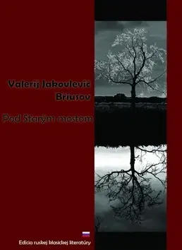 Svetová beletria Pod Starým mostom - Valerij Jakovlevič Briusov