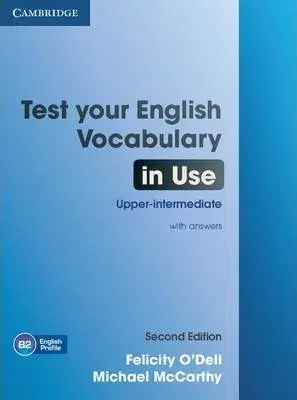 Gramatika a slovná zásoba Test Your English Vocabulary in Use 3 Upper-intermediate 2nd Edition - O'Dell Felicity,Michael McCArthy