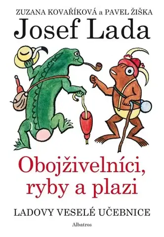 Príroda Ladovy veselé učebnice (4) - Obojživelníci, ryby a plazi - Zuzana Kovaříková,Pavel Žiška