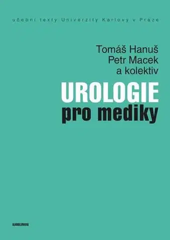 Medicína - ostatné Urologie pro mediky - Hanuš Tomáš,Petr Macek a kolektív