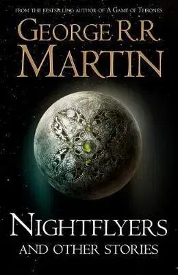 Veda, technika, elektrotechnika Nightflyers and Other Stories - George R. R. Martin
