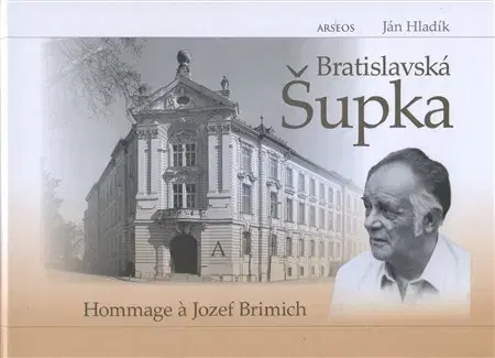 Biografie - ostatné Bratislavská Šupka - Ján Hladík