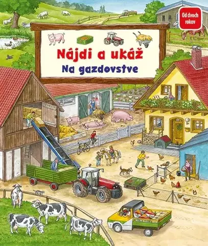 Leporelá, krabičky, puzzle knihy Nájdi a ukáž: Na gazdovstve - Susanne Gernhäuser,Anne Suessová