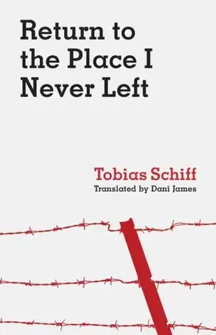 Biografie - Životopisy Return to the Place I Never Left - Tobias Schiff