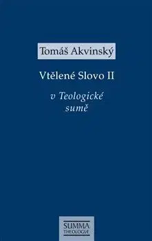 Filozofia Vtělené Slovo II v Teologické sumě - Tomáš Akvinský