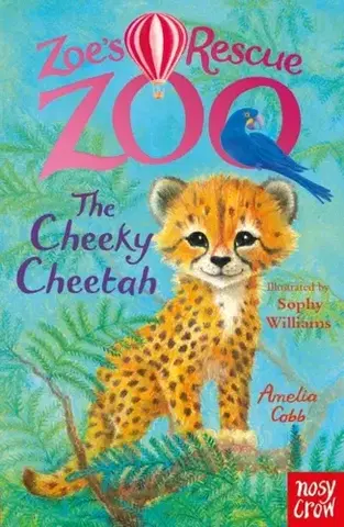 Pre deti a mládež Zoe's Rescue Zoo: The Cheeky Cheetah - Amelia Cobb