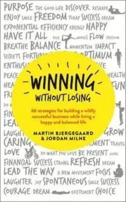 Biznis a kariéra Winning Without Losing - Jordan Milne,Martin Bjergegaard