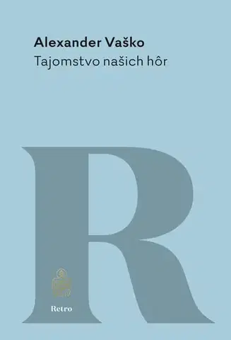 Kresťanstvo Tajomstvo našich hôr - Alexander Vaško