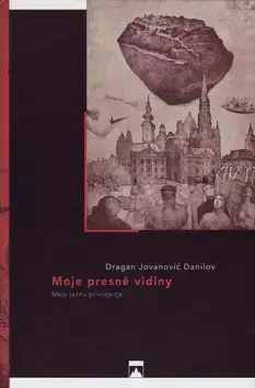 Poézia - antológie Moje presné vidiny - Dragan Jovanović Danilov