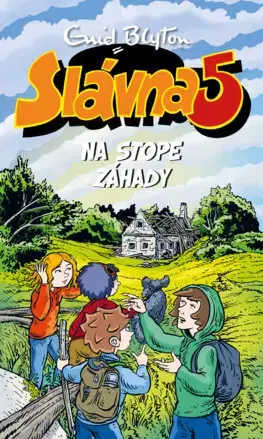 Dobrodružstvo, napätie, western Slávna päťka 15: Slávna päťka na stope záhady - Enid Blyton,Mária Klenková