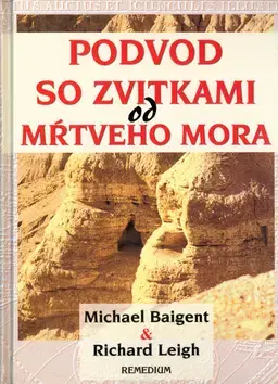 Archeológia, genealógia a heraldika Podvod so zvitkami od Mŕtveho mora - Baigent Michael