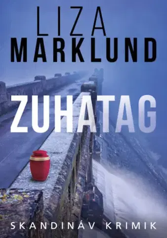 Detektívky, trilery, horory Zuhatag - Liza Marklund,Viktória Végh