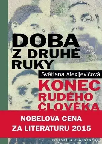 Fejtóny, rozhovory, reportáže Doba z druhé ruky. Konec rudého člověka, 3. vydanie - Svetlana Alexijevičová