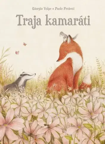 Rozprávky Traja kamaráti - Giorgio Volpe,Paolo Proietti,Lucia Hlubeňová