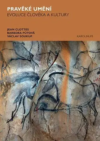 Sociológia, etnológia Pravěké umění - Jean Clottes,Barbora Půtová,Václav Soukup