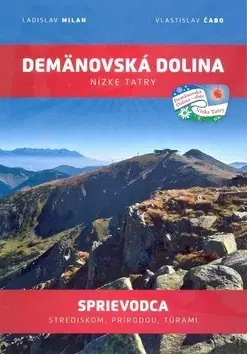 Slovensko a Česká republika Demänovská dolina Nízke Tatry - Milan Ladislav,Vlastislav Čabo