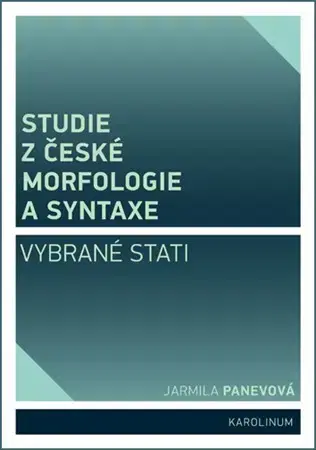 Literárna veda, jazykoveda Studie z české morfologie a syntaxe - Jarmila Panevová