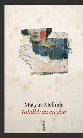 Svetová beletria Inkább az enyém - Mátyus Melinda