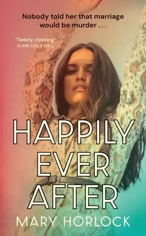 Detektívky, trilery, horory Happily Ever After - Mary Horlock