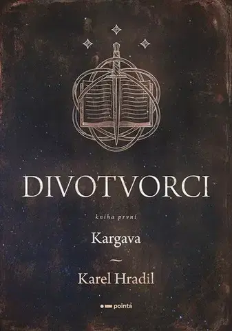 Fantasy, upíri Divotvorci - Kniha první: Kargava - Karel Hradil
