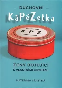 Kresťanstvo Duchovní KáPéZetka - Kateřina Šťastná