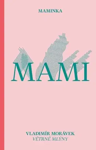 Dráma, divadelné hry, scenáre Maminka - Vladimír Morávek