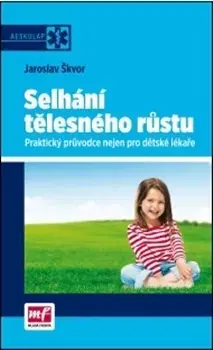 Medicína - ostatné Selhání tělesného růstu - Jaroslav Škvor