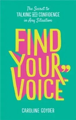 Rozvoj osobnosti Find Your Voice - Caroline Goyder