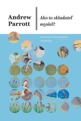 Hudba - noty, spevníky, príručky Ako to skladateľ myslel? - Andrew Parrott