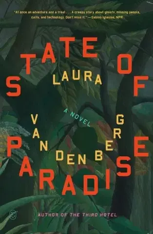Beletria State of Paradise - Laura Van Den Berg