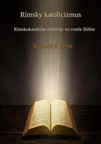 Kresťanstvo Rímsky katolicizmus - Richard F. Jones