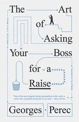 Svetová beletria The Art of Asking Your Boss for a Raise - Georges Perec,David Bellos
