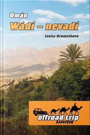 Cestopisy Omán. Wádí - nevadí - Jana Hromníková