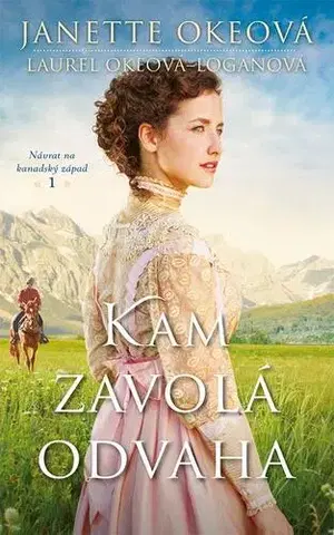Pre deti a mládež - ostatné Kam zavolá odvaha - Oke Janette,Laurel Okeová-Loganová