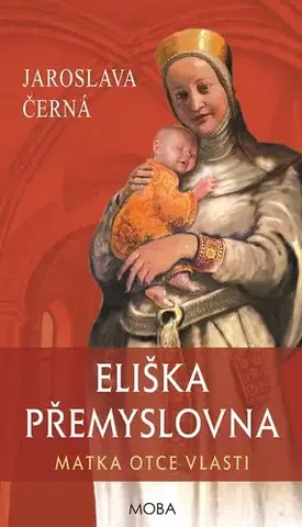 Historické romány Eliška Přemyslovna - Jaroslava Černá