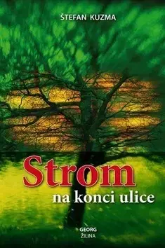 Slovenská beletria Strom na konci ulice - Štefan Kuzma