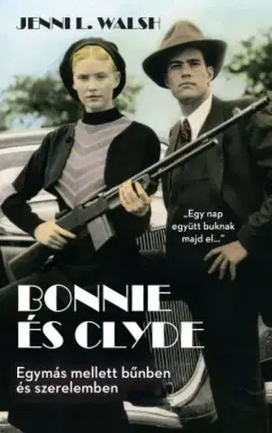 Detektívky, trilery, horory Bonnie és Clyde - Jenni L. Walsh