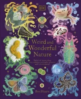 Príroda Weird and Wonderful Nature - Ben Hoare,Kaley McKean