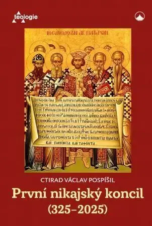 Kresťanstvo První nikajský koncil (325-2025) - Ctirad Václav Pospíšil