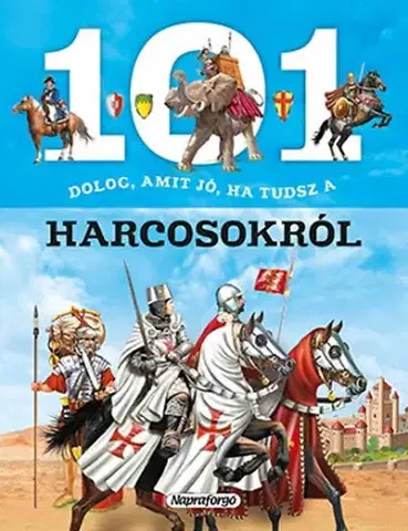 História 101 dolog, amit jó ha tudsz a harcosokról