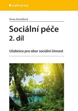 Sociológia, etnológia Sociální péče 2. díl - Anna Arnoldová