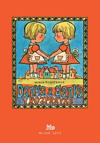 Rozprávky Danka a Janka v rozprávke - 4. vydanie - Mária Ďuričková